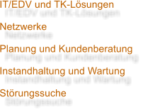 IT/EDV und TK-L sungen  Netzwerke  Planung und Kundenberatung  Instandhaltung und Wartung  St rungssuche